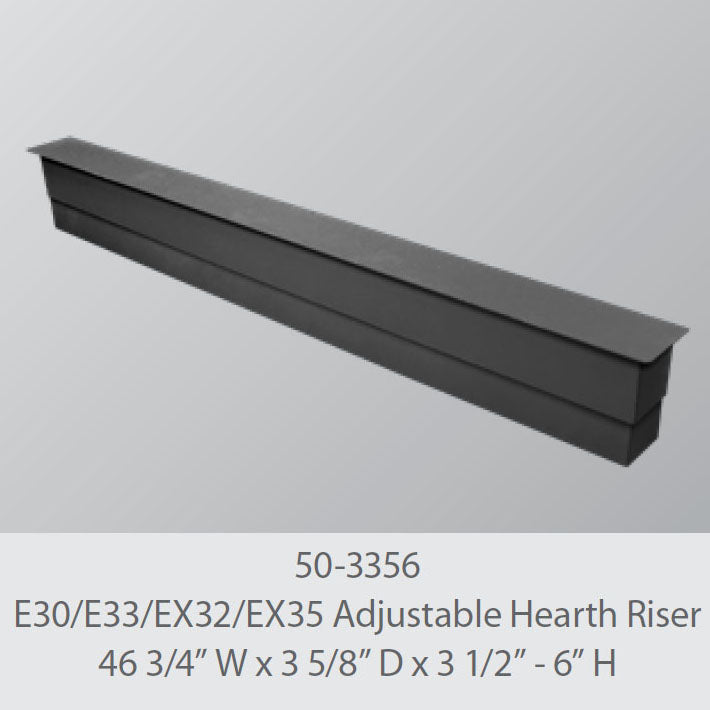 E30/E33/EX32/EX35 Adjustable Hearth Riser - 46 3/4” W x 3 5/8” D x 3 1/2 “- 6” H